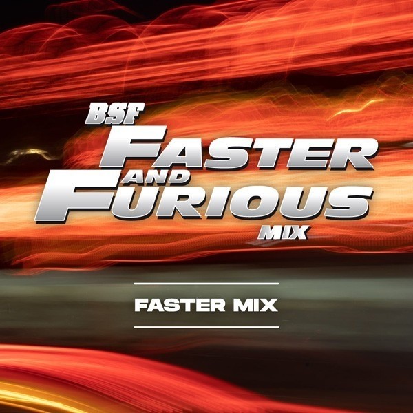 Faster and Furious Faster Mix